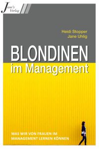 Cover Blondinen im Management von Heidi Stopper und Jane Uhlig (Jane's Verlag)